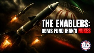 THE ENABLERS: U.S. DEMOCRATS FUNDED TO IRAN'S NUCLEAR ADVANCEMENTS