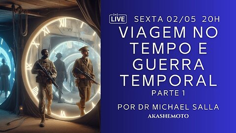 Viagem no tempo e Guerra Temporal | Live 02 mai 2025