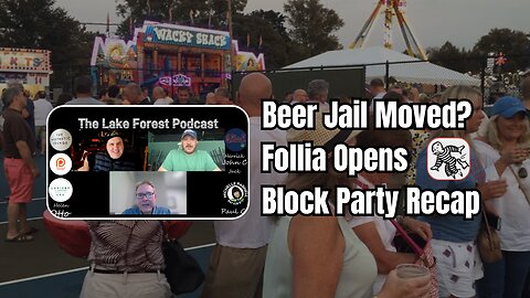 🎙️ Follia Opens 🍝, Beer Jail Moves 🍺 & Block Party Recap 🎉 | Lake Forest Podcast