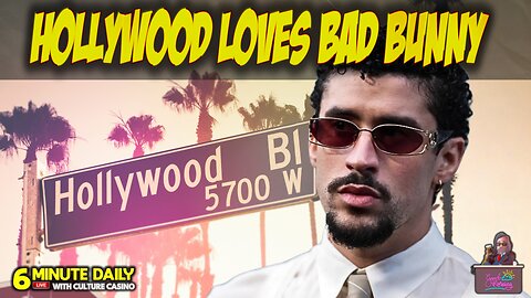 Hollywood Loves Bad Bunny! - 6 Minute Daily - February 19th