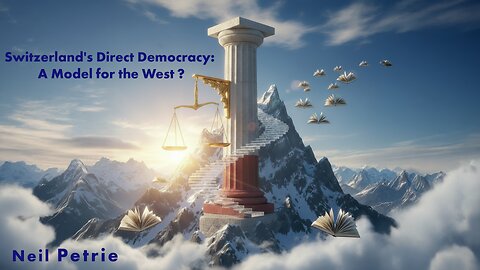 Neil Petrie - Switzerland's Direct Democracy: A Model for the West ?