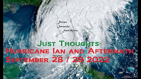 Just Thoughts - Hurricane Ian and Aftermath September 28 / 29 (2022) Retro