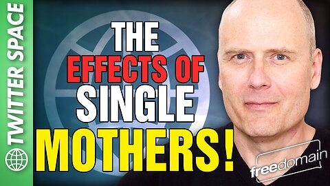 The Effects of Single Mothers! Twitter/X Space
