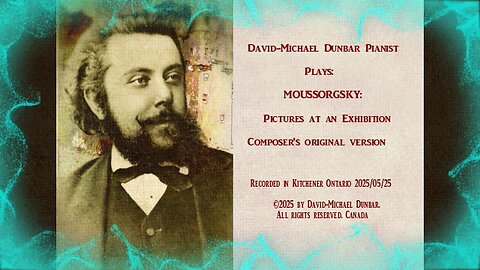 MOUSSORGSKY: Pictures at an Exhibition, David-Michael Dunbar Piano