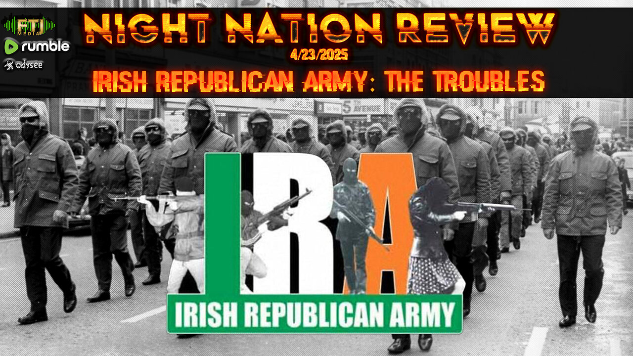 nightnation.live ֍ EP. 1037 ֍ Irish Republican Army: The Troubles