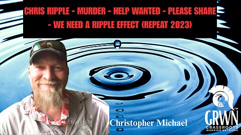 REPEAT Series - The Ripple Effect #15 - CHRIS RIPPLE - MURDER - WE NEED A RIPPLE EFFECT