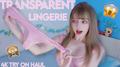 TRANSPARENT LINGERIE !? 4K Try On Haul !