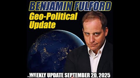 Benjamin Fulford: Weekly Update September 20, 2025