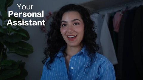 ASMR | Your Very Own Personal Assistant