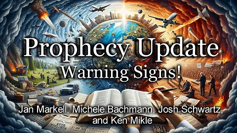 Prophecy Update: Warning Signs!