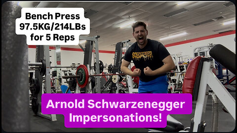 Arnold Schwarzenegger Impersonation followed by Bench Presses