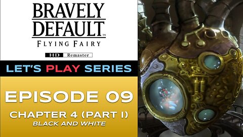 Bravely Default Flying Fairy (Switch 2) - Episode 9/16 - Let’s Play Series - Full Gameplay