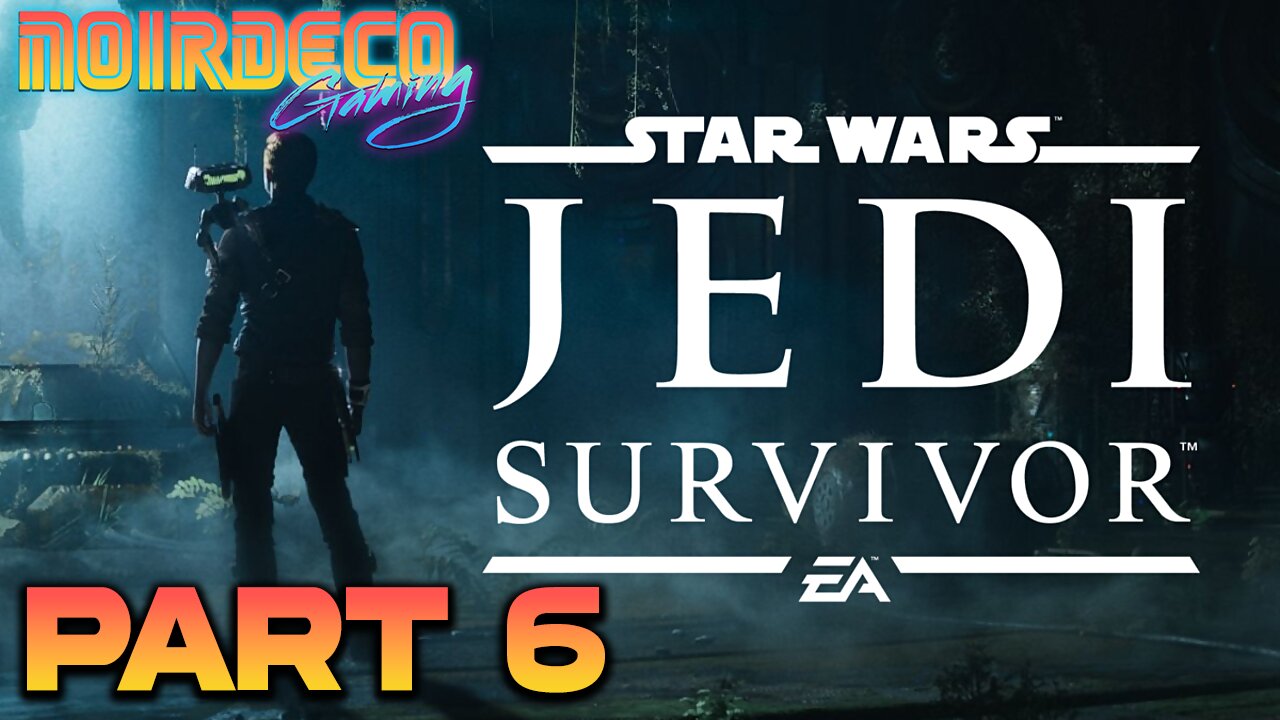 Live: Noir Deco- Jedi Survivor- Part 6- (1440p)