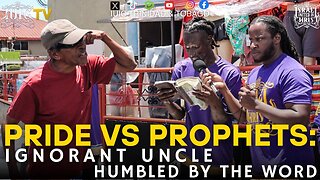 PRIDE VS PROPHETS: IGNORANT UNCLE HUMBLED BY THE WORD
