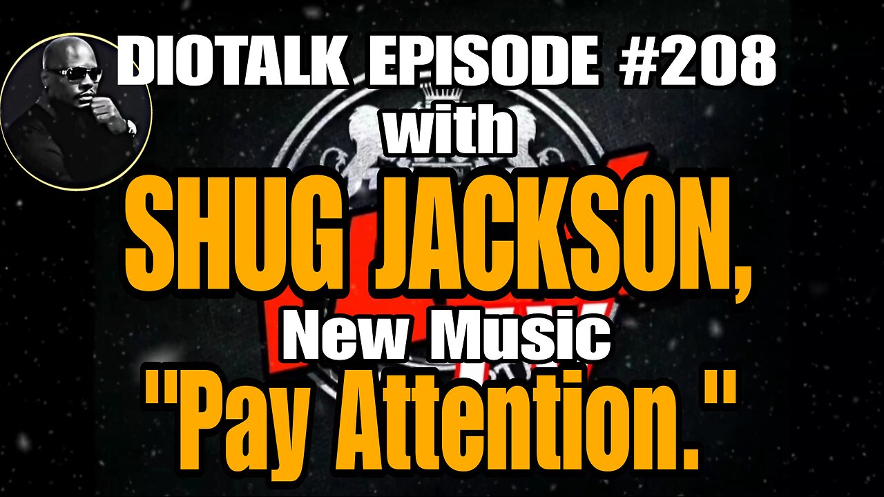 DIOTALK Episode #208 with Shug Jackson, New Music "Pay Attention."