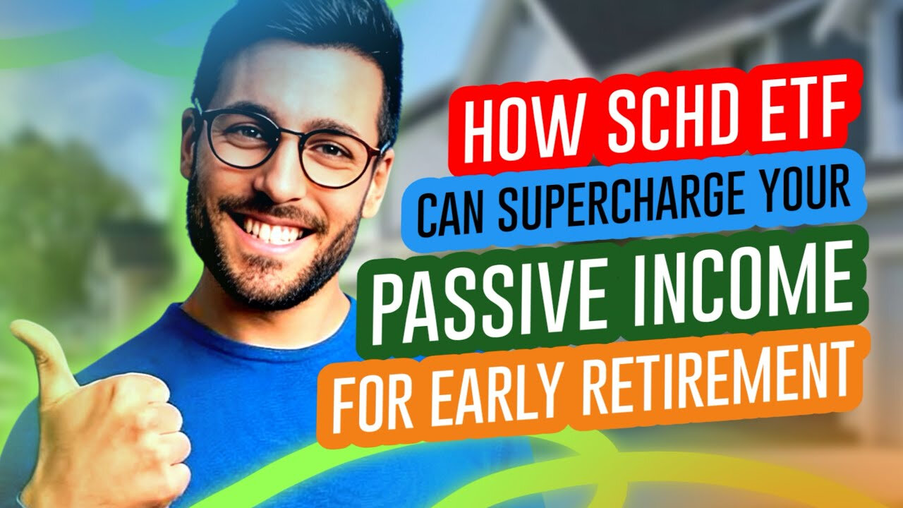 How SCHD ETF Can Supercharge Your Passive Income for Early Retirement