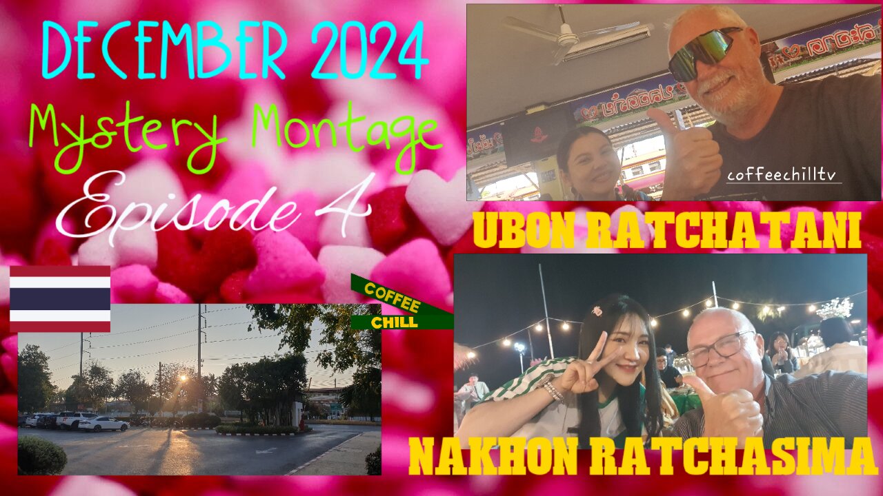 DECEMBER 2024 - Episode 4 - Mystery Montage - UBON RATCHATANI - NAKHON RATCHASIMA Thailand #isaan