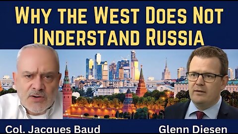 Jacques Baud: Why the West Does Not Understand Russia