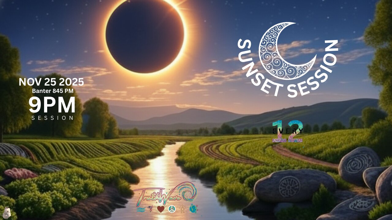 TruthWave : SunSET Energy SESSION - November 25 2025