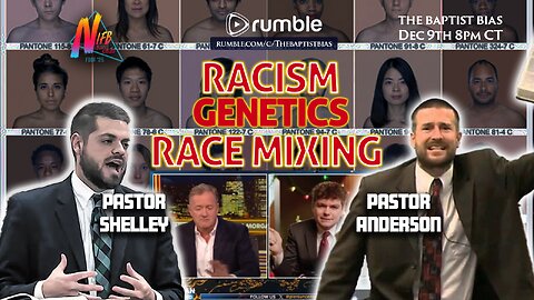 Race Mixing | Genetics | Racism - With Pastor Steven Anderson - The Baptist Bias
