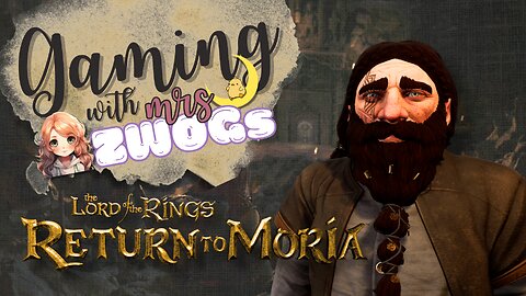 🟢✨ GAMING WITH MRSZWOGS! - Exploring the Mines of Moria! - Come hang!