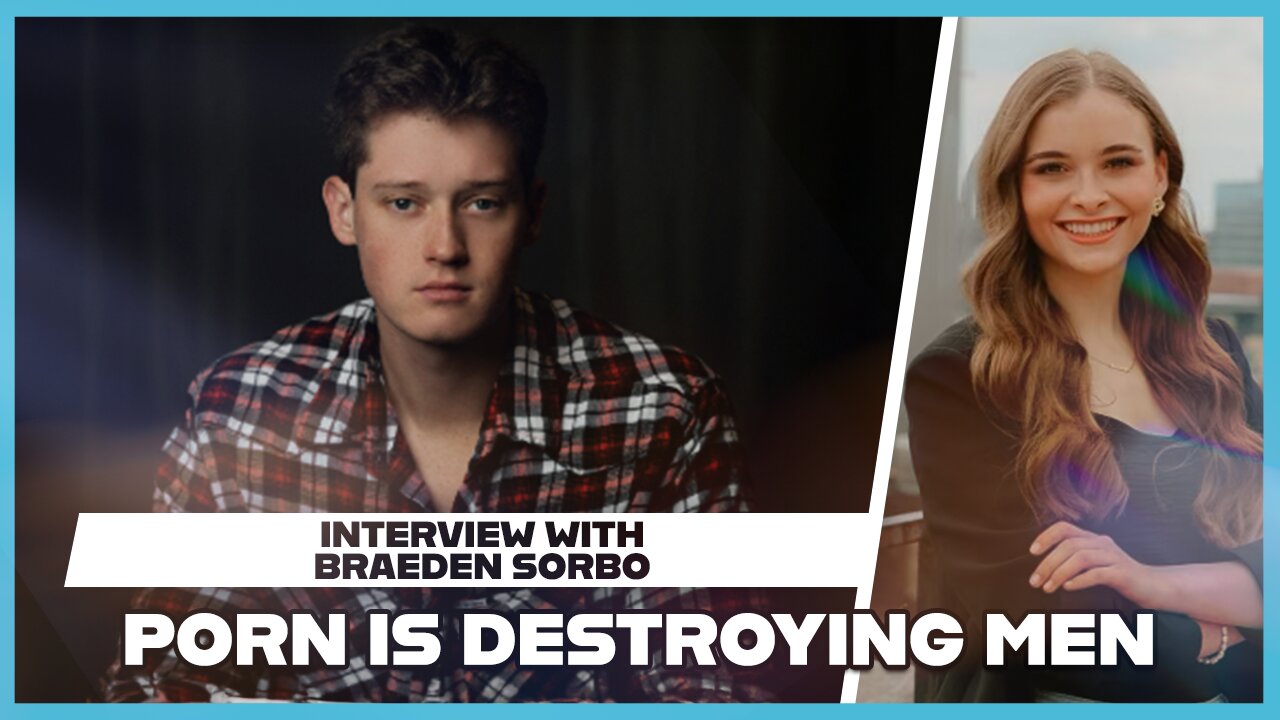 Hannah Faulkner and Braeden Sorbo | PORN IS DESTROYING SOCIETY