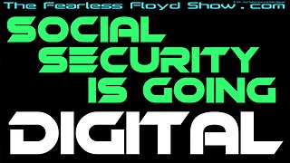 BABY STEPS: Social Security is going all Digital . . . Currency is next