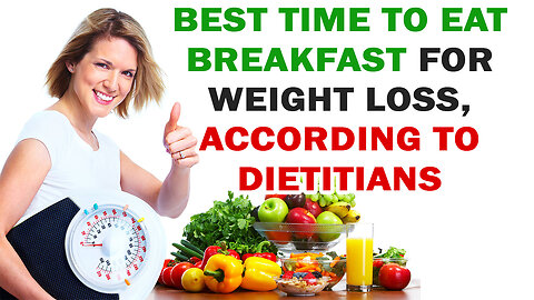 Best Time to Eat Breakfast for Weight Loss, According to Dietitians
