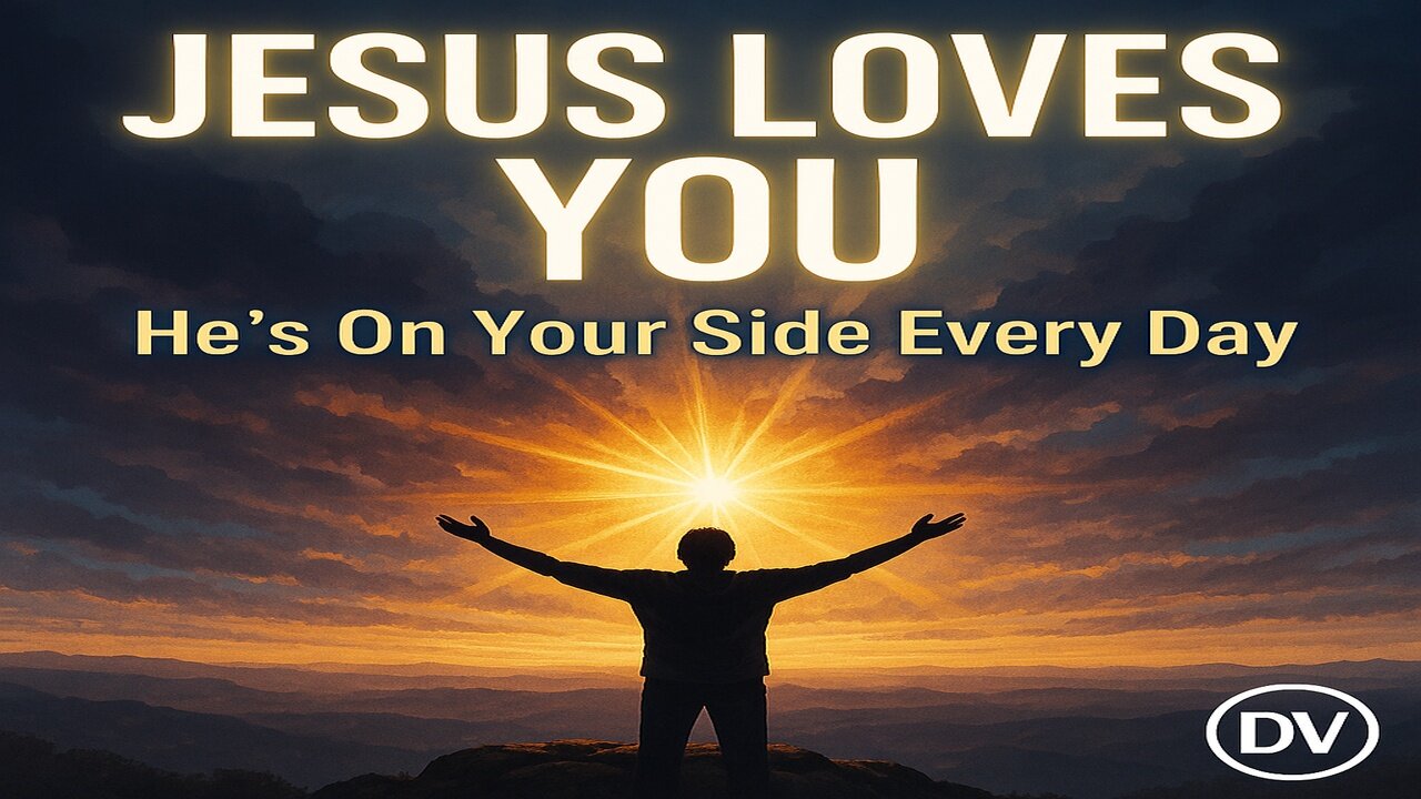 Jesus Is On Your Side Every Day | A Message of Hope and Love