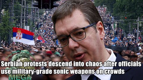 Serbian protests descend into chaos after officials use military-grade sonic weapons on crowds | Serbian officials deny illegal sonic weapon attack on peaceful protesters