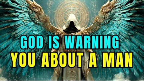 Chosen Ones: Be Careful — God Is Warning You About a Man. He is...