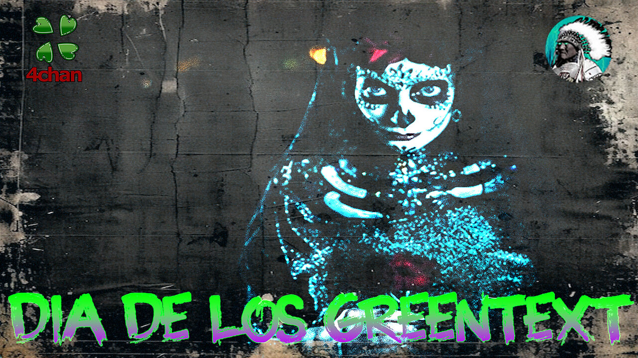 Dia de los Greentext