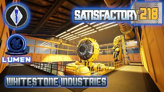 Satisfactory 1.1 | Singleplayer | S4 Episode 218
