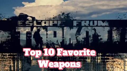 Escape from Tarkov Top 10 favorite Weapons