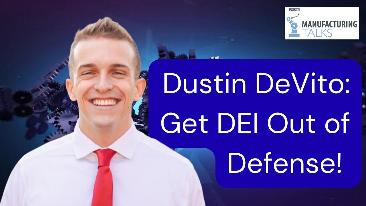 Dustin DeVito: Get DEI Out of Defense Contracting!