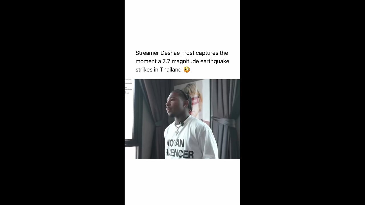 Streamer Deshae Frost captures the moment a 7.7 magnitude earthquake strikes in Thailand 😬