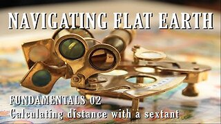 Flat Earth Celestial Navigation 2 [Phuket Word]