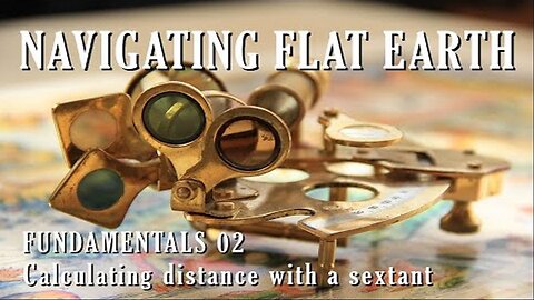 Flat Earth Celestial Navigation 2 [Phuket Word]