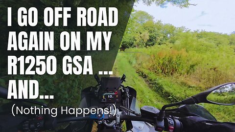 Went for a bit of Off Roading on my BMW R1250 GSA