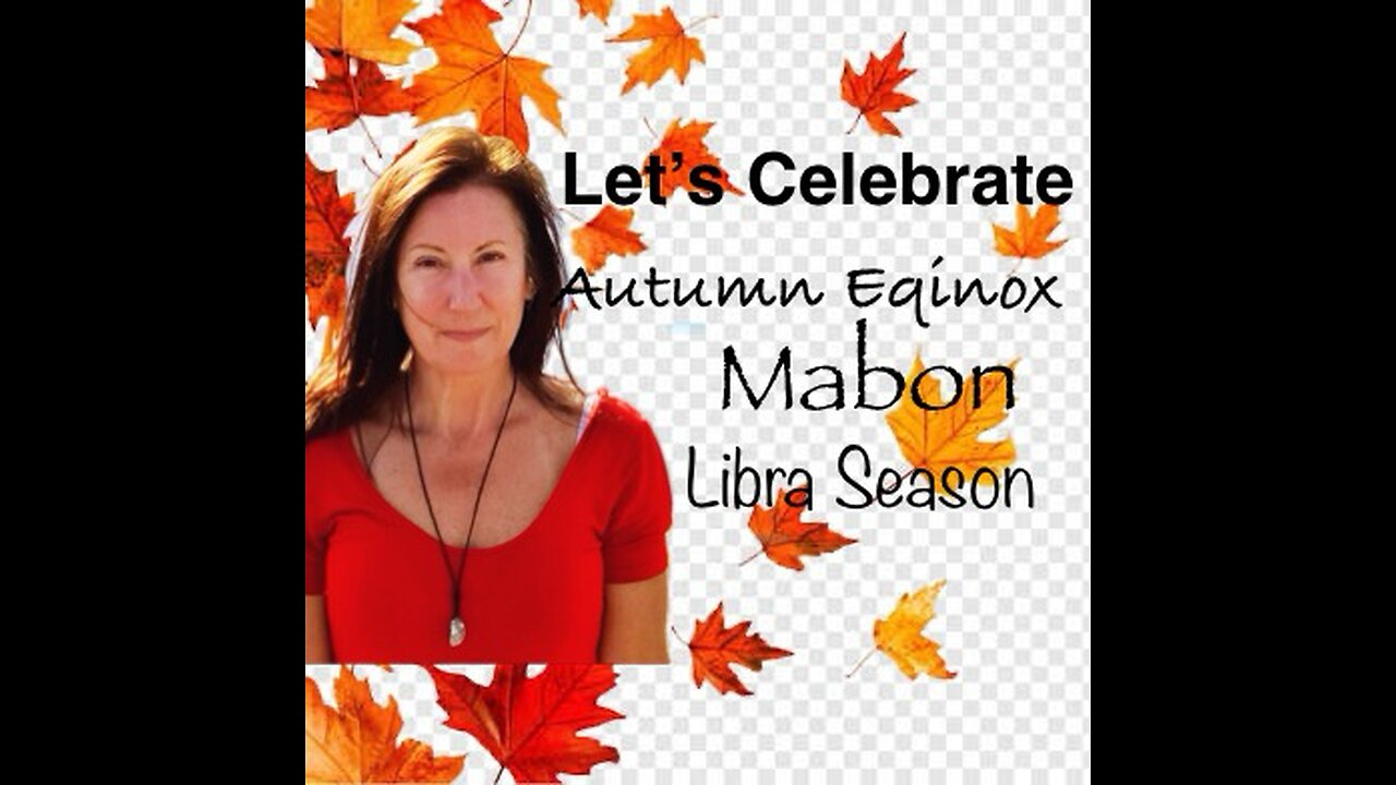 Let’s Celebrate the Autumn Equinox, Mabon and everything Libra!