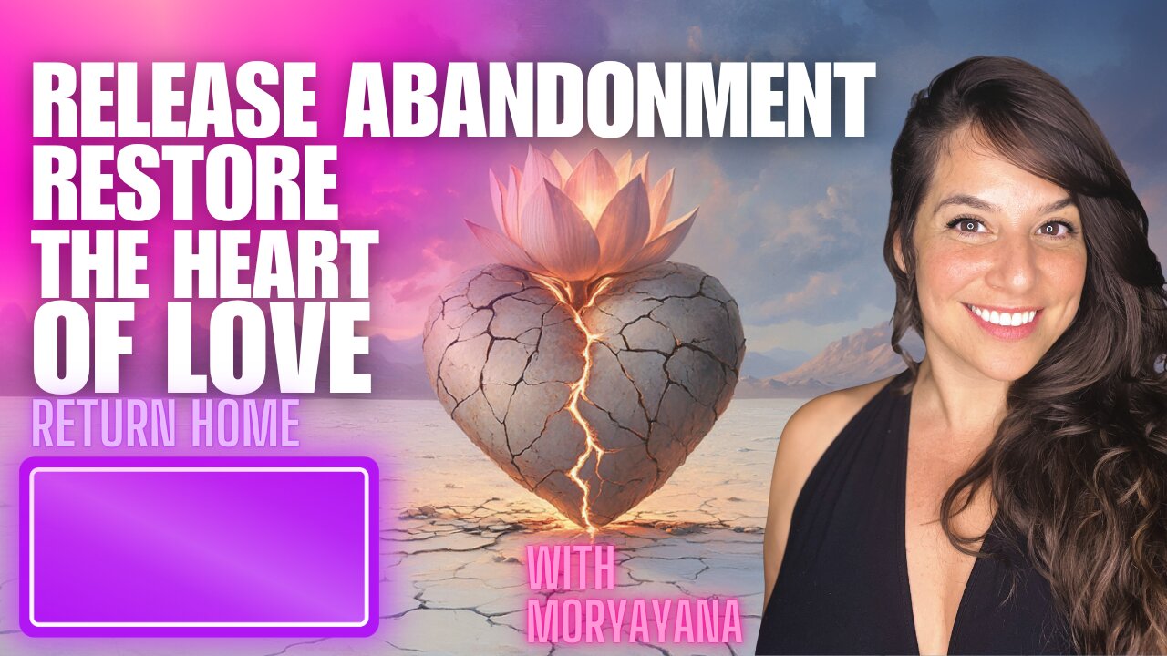 Release Abandonment Restore The Heart Of Love