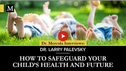 How to Safeguard Your Child's Health and Future - Interview With Dr. Lawrence (Larry) Palevsky