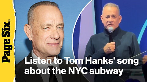 Tom Hanks loves the NYC subway so much he made a song about it: Listen