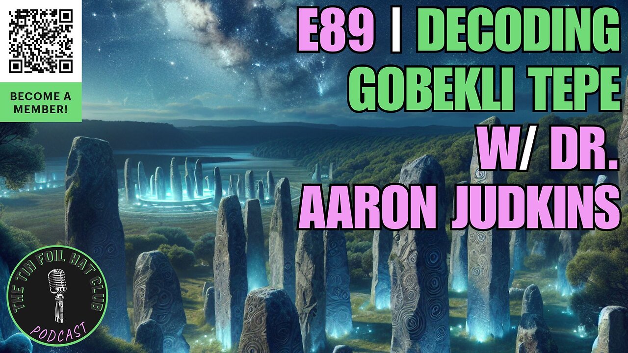 E89 | Decoding Gobekli Tepe w/ Dr. Aaron Judkins