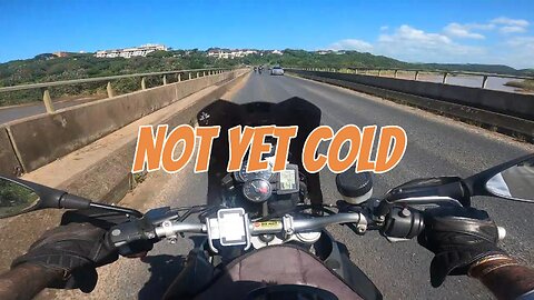 not yet cold