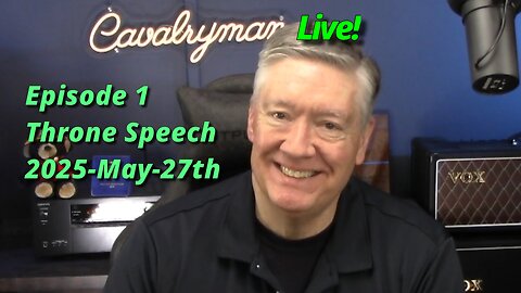 Ep. 1 Cavalryman Live - The Speech From the Throne - Official Opening of The Parliament of Canada