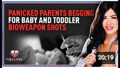 "Desperate Parents Pleading for Baby and Toddler Bioweapon Vaccines"