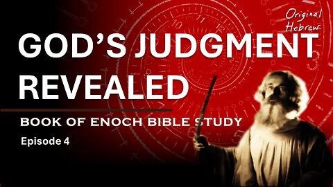 Book of Enoch Bible Study Ep 4 - GOD's Judgment Revealed (Chapter 9-10:12)