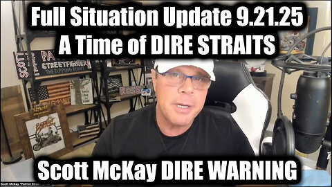 Full Situation Update 9.21.25 - A Time of DIRE STRAITS