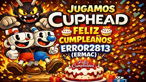 JUGAMOS CUPHEAD | 🎂🎂 FELIZ CUMPLEAÑOS @error2813 (ERMAC) 🎉🎉 Español | Nintendo Switch Gameplay
